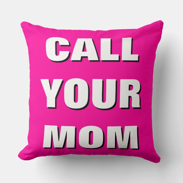 Hot Pink, Black & White Call Your Mum Throw Pillow (Front)