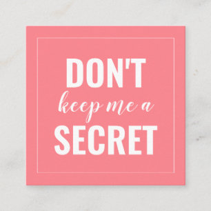 Hot Pink Don't Keep Me a Secret Minimalist Referral Card