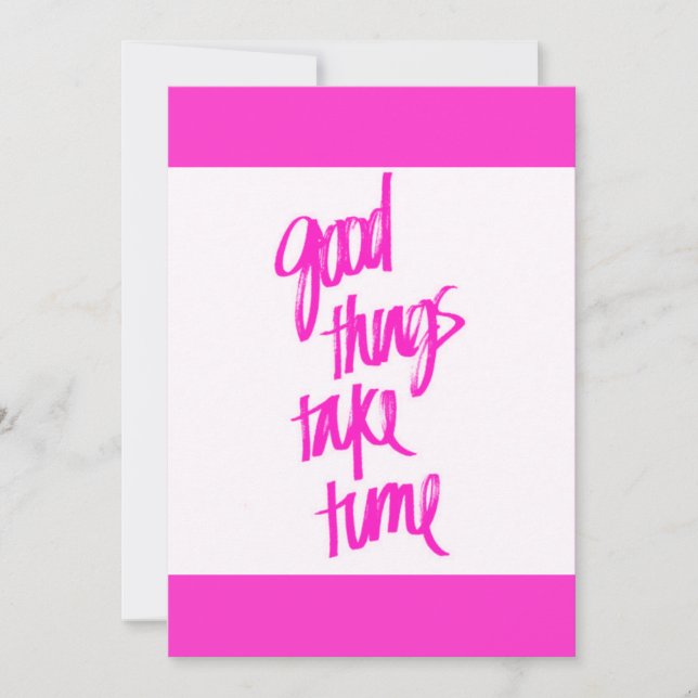 HOT PINK GIRLY GOOD THINGS TAKE TIME QUOTES MOTIVA (Front)