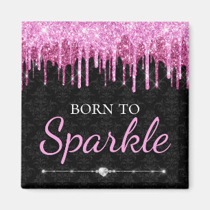 Hot Pink Glam Dripping Glitter Born To Sparkle Magnet