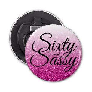 Hot Pink Glitter Ombre 60 and Sassy 60th Birthday Bottle Opener