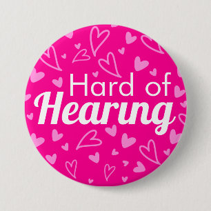 Hot Pink Hearts Girly Typography Hard of Hearing 7.5 Cm Round Badge