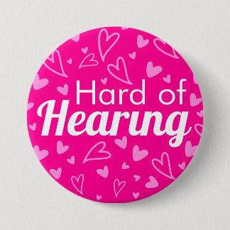 Hot Pink Hearts Girly Typography Hard of Hearing  7.5 Cm Round Badge