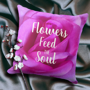 Hot Pink Rose Photo Flowers Feed the Soul Quote Cushion