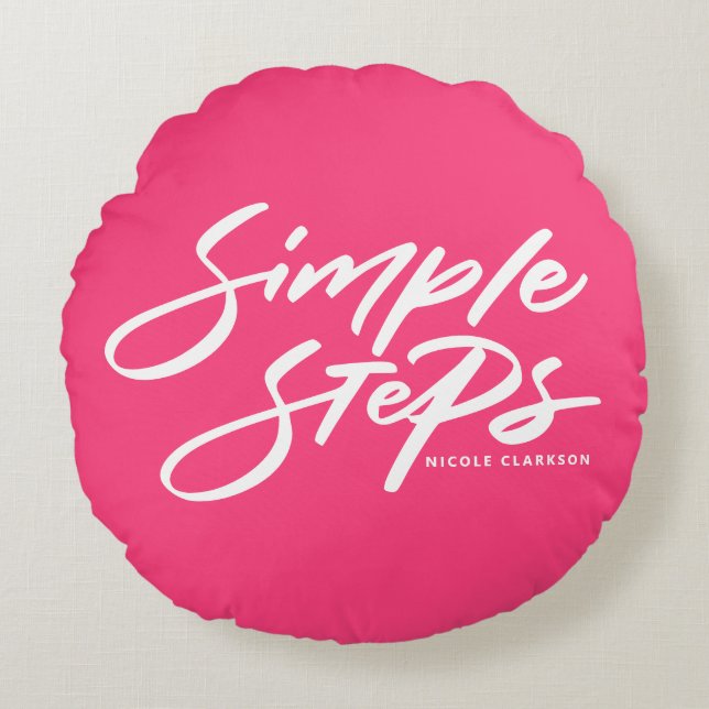 Hot Pink Simple Steps Quote Modern Calligraphy Round Cushion (Front)