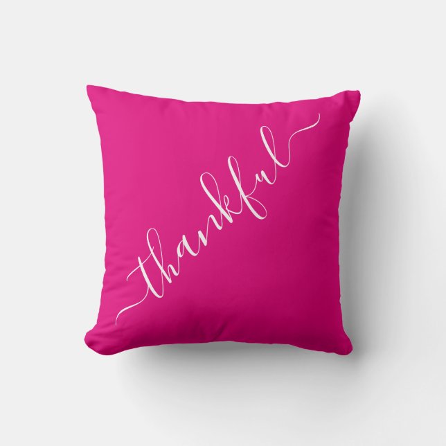 Hot Pink Thankful Throw Pillow (Front)
