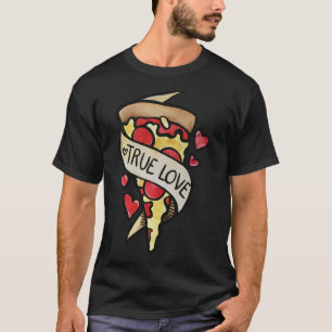 Hot Pizza True love pepperoni T-Shirt