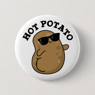 Hot Potato Funny Veggie Pun 6 Cm Round Badge