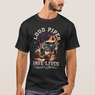 Hot Rod, Loud Pipes Save Lifes, Muscle Car Rat Rod T-Shirt