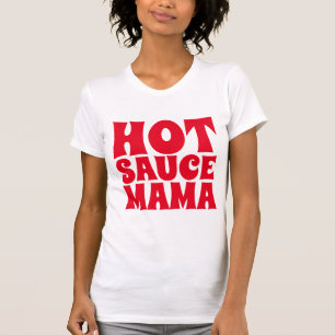 HOT SAUCE MAMA LADIES T-shirts Tees
