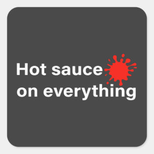 Hot Sauce On Everything Square Sticker