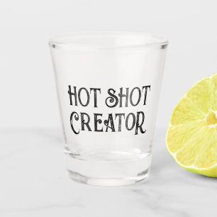 Hot Shot Creator   Funny Gift Shot Glass