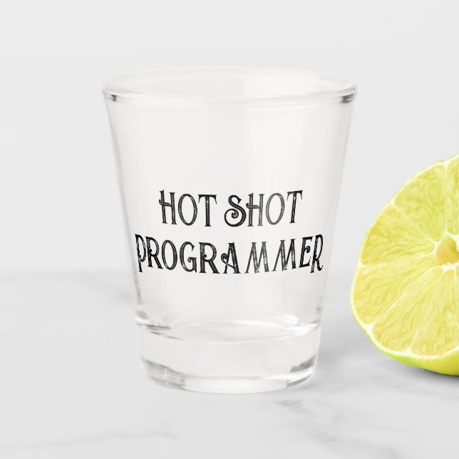 Hot Shot Programmer | Funny Gift Shot Glass (Front)