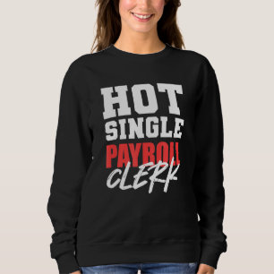 Hot Single Clerk Accounting Staff Sweatshirt