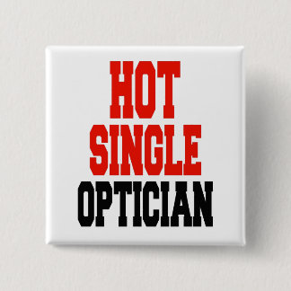Hot Single Optician 15 Cm Square Badge