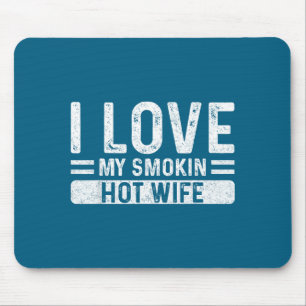 Hot Smokin Wife Husband Valentine's Day Mouse Pad