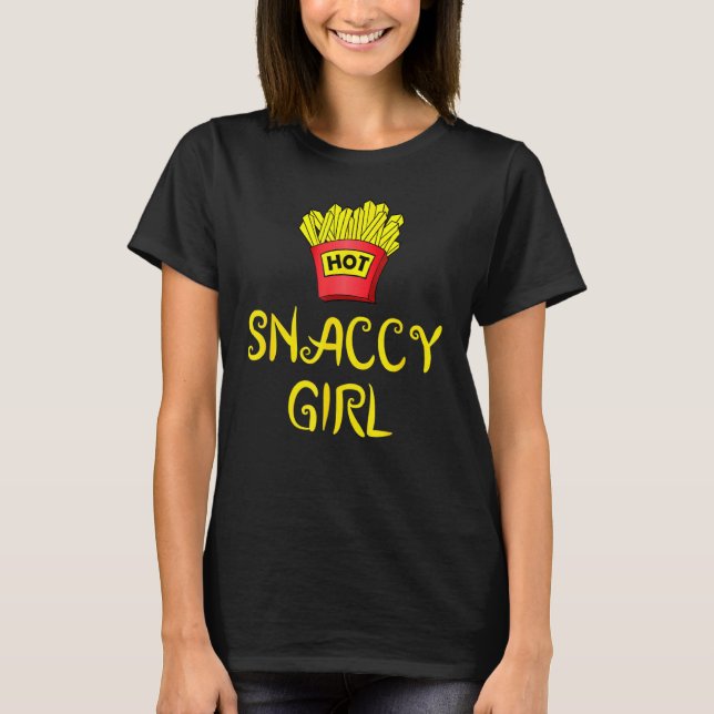 Hot Snaccy Girl French Fry Day Fries Woman T-Shirt (Front)