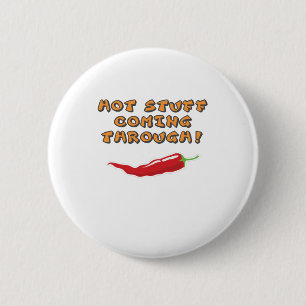Hot Stuff Coming Through Chilli Lovers 6 Cm Round Badge
