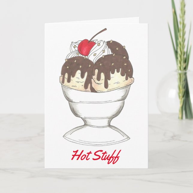 Hot Stuff Fudge Ice Cream Sundae Valentine Card (Front)