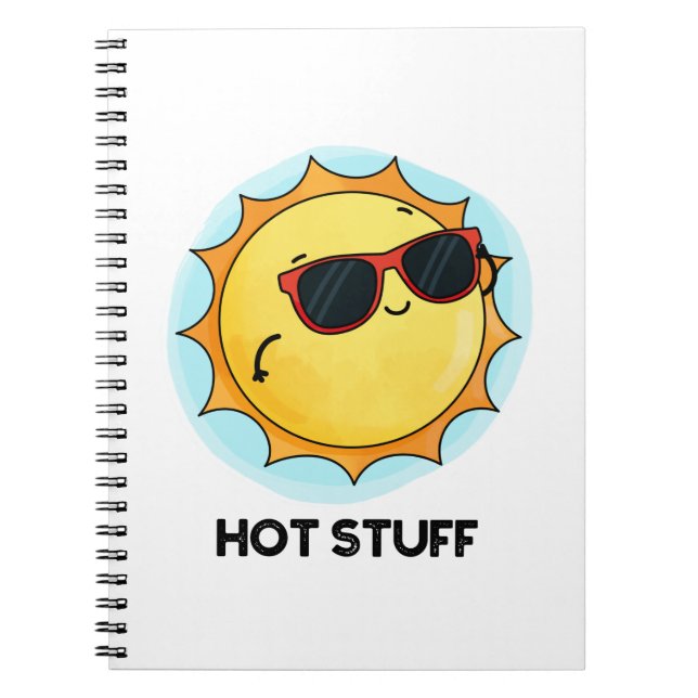 Hot Stuff Funny Sun Pun  Notebook (Front)