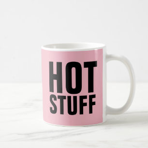 HOT STUFF (Romantic Funny) COFFEE MUGS