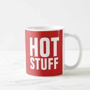 HOT STUFF TRENDY HUMOR ROMANTIC COFFEE MUGS