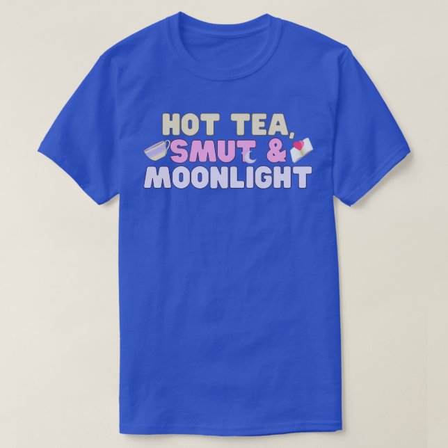 Hot Tea Smut And Moonlight T-Shirt (Design Front)