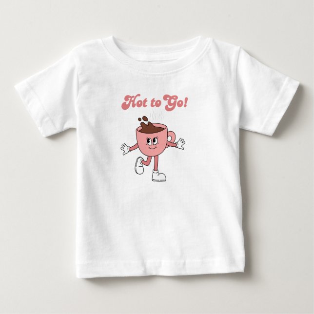 Hot to Go tshirt, retro style coffee Baby T-Shirt (Front)
