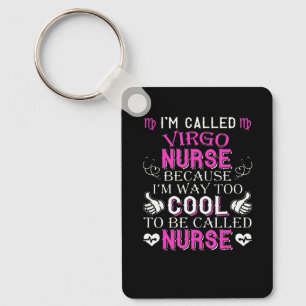 Hot Trend I'm Called An Virgo Nurse Key Ring