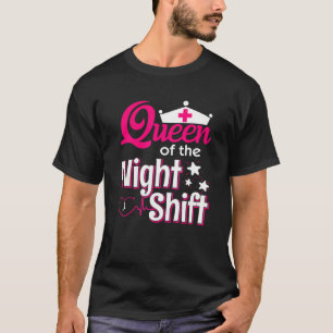 Hot Trend Queen Of The Night Shift Nurse T-Shirt