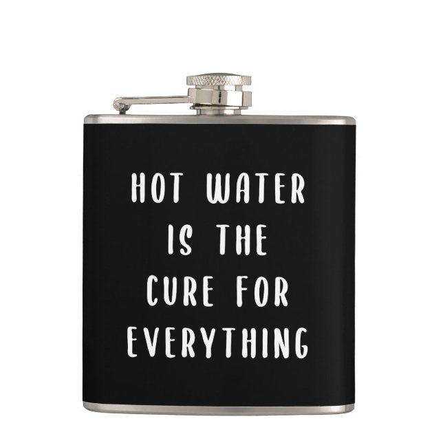 Hot water is the cure for everything hip flask (Front)