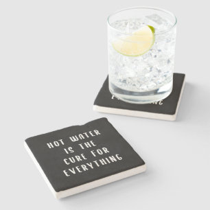 Hot water is the cure for everything stone coaster