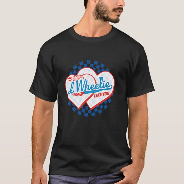 Hot Wheels - I Wheelie Like You T-Shirt (Front)