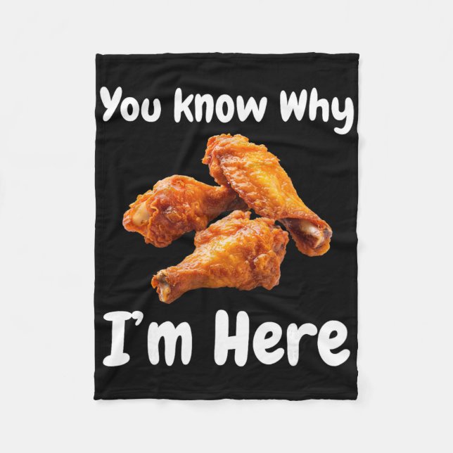 Hot Wing Chicken You Know Why I'm Here Tailgating  Fleece Blanket (Front)