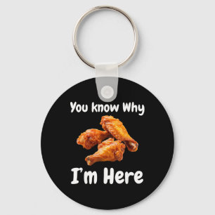 Hot Wing Chicken You Know Why I'm Here Tailgating Key Ring