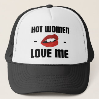 HOT WOMEN LOVE ME TRUCKER HAT
