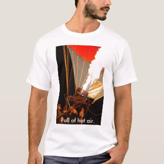 hotair, Full of hot air. T-Shirt
