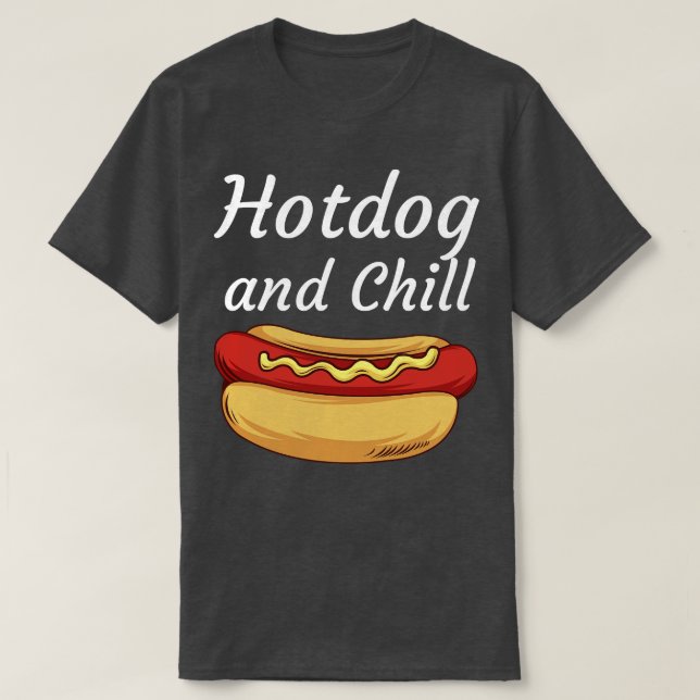 Hotdog and Chill T-Shirt (Design Front)