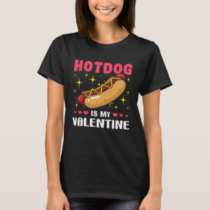Hotdog is My Valentine  Valentine's Day T-Shirt