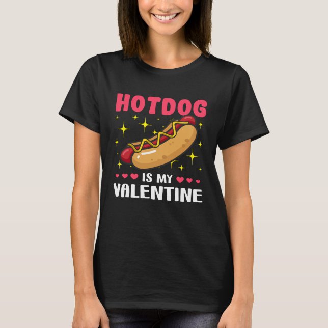Hotdog is My Valentine  Valentine's Day T-Shirt (Front)