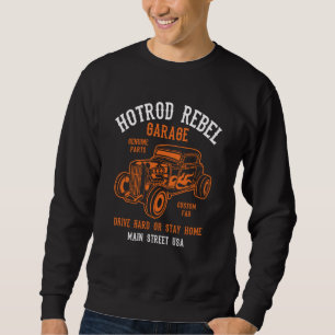 Hotrod Rebel Automotive Nostalgia Old Car  20 Sweatshirt