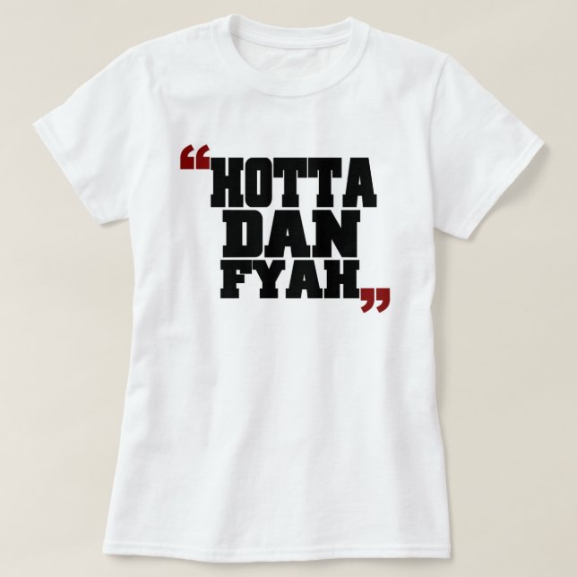 Hotta Dan Fyah (Hotter Than Fire) T-Shirt (Design Front)
