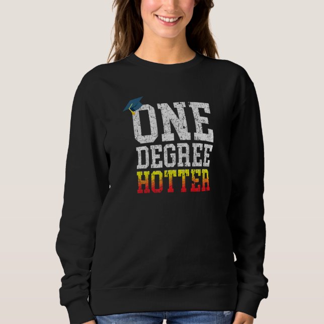 Hotter By One Degree For University College Major  Sweatshirt (Front)