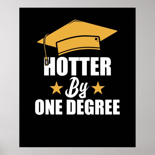 Hotter By One Degree Funny Graduate Student Poster (Front)