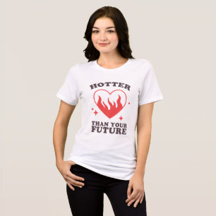 Hotter than Your futur Valentine Tri-Blend Shirt