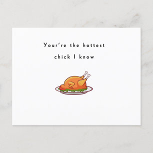 Hottest chick I know,chicken funny humourous quote Postcard