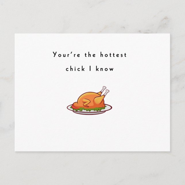 Hottest chick I know,chicken funny humourous quote Postcard (Front)