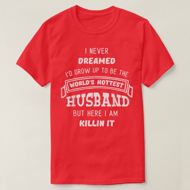 Hottest Husband  Cute Funny Fathers Day Gift from  T-Shirt (Design Front)