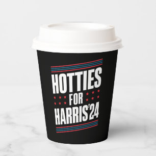 Hotties For Kamala Harris 2024 Paper Cups