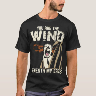 Hound Dog Lover - You Are the Wind Beneath My Ears T-Shirt